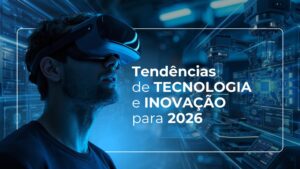 Imagem com fundo tecnologico com detalhes em tons de azul, com personagem no plano principal utilizando &oacute;culos de realidade aumentada. Na imagem contem o texto: "Tend&ecirc;ncias de tecnologia e inova&ccedil;&atilde;o para 2026"