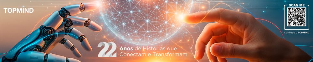 Mão humana e mão robótica se aproximando, simbolizando a integração entre tecnologia, inovação, inteligência artificial e experiência humana no ambiente corporativo.Imagem comemorativa que simboliza a trajetória da TOPMIND ao longo de 22 anos, conectando tecnologia, inteligência artificial, automação e soluções digitais à experiência humana, impulsionando a transformação digital das empresas. Há 22 anos conectando tecnologia, pessoas e negócios para transformar realidades. Inovação só faz sentido quando gera impacto humano e resultados reais.